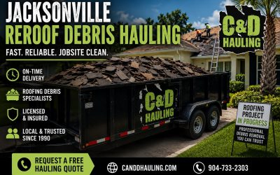 7 Reasons Jacksonville Roofing Contractors Need Professional Reroof Debris Hauling